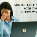 ARE YOU GETTING BORED WITH YOUR OFFICE ?